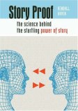 Story Proof The Science Behind the Startling Power of Story