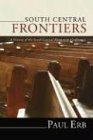 South Central Frontiers A History of the South Central Mennonite Conference 2004 9781592447466 Front Cover