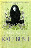 Under the Ivy The Life and Music of Kate Bush 2012 9781780381466 Front Cover