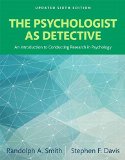 Psychologist As Detective An Introduction to Conducting Research in Psychology 6th 9780134003467 Front Cover