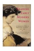 Reading Early Modern Women An Anthology of Texts in Manuscript and Print, 1550-1700  9780415966467 Front Cover