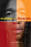 Making Multiracials State, Family, and Market in the Redrawing of the Color Line cover art