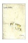 My Happy Life A Novel 2002 9780805068467 Front Cover