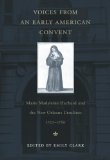 Voices from an Early American Convent Marie Madeleine Hachard and the New Orleans Ursulines, 1727-1760 cover art