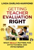 Getting Teacher Evaluation Right What Really Matters for Effectiveness and Improvement cover art
