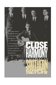 Close Harmony A History of Southern Gospel 2002 9780807853467 Front Cover