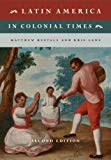 Latin America in Colonial Times 2nd 9781108403467 Front Cover
