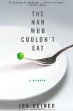 Man Who Couldn't Eat 2011 9781439192467 Front Cover