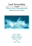 Land Stewardship Through Watershed Management Perspectives for the 21st Century 2012 9781461351467 Front Cover