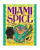 Miami Spice The New Florida Cuisine 1993 9781563053467 Front Cover