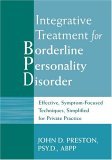 Integrative Treatment for Borderline Personality Disorder Effective, Symptom-Focused Techniques, Simplified for Private Practice 2006 9781572244467 Front Cover