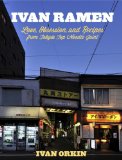 Ivan Ramen Love, Obsession, and Recipes from Tokyo's Most Unlikely Noodle Joint  9781607744467 Front Cover
