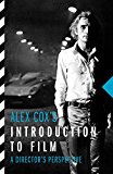 Alex Cox's Introduction to Film A Director's Perspective  9781843447467 Front Cover