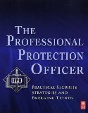 Professional Protection Officer Practical Security Strategies and Emerging Trends cover art