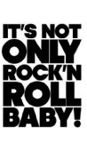 It's Not Only Rock and Roll Baby! 2008 9788493584467 Front Cover