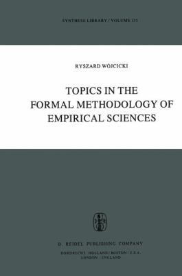 Topics in the Formal Methodology of Empirical Sciences 2011 9789400989467 Front Cover