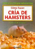 Como hacer cria de hamsters/ How to Raise Hamsters 2004 9789875202467 Front Cover