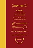 Lidia's Mastering the Art of Italian Cuisine Everything You Need to Know to Be a Great Italian Cook: a Cookbook  9780385349468 Front Cover