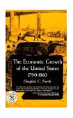 Economic Growth of the United States 1790-1860  9780393003468 Front Cover