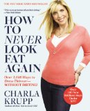 How to Never Look Fat Again Over 1,000 Ways to Dress Thinner--Without Dieting!  9780446547468 Front Cover