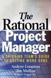 Rational Project Manager A Thinking Team's Guide to Getting Work Done cover art