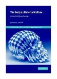 Body as Material Culture A Theoretical Osteoarchaeology cover art