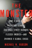 Monster How a Gang of Predatory Lenders and Wall Street Bankers Fleeced America - And Spawned a Global Crisis cover art