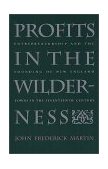 Profits in the Wilderness Entrepreneurship and the Founding of New England Towns in the Seventeenth Century  9780807843468 Front Cover