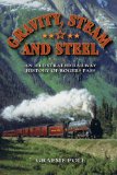 Gravity, Steam and Steel An Illustrated Railway History of Rogers Pass 2009 9781897252468 Front Cover