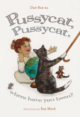 Pussycat, Pussycat, Where Have You Been?  9781897476468 Front Cover