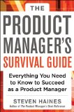 Product Manager's Survival Guide: Everything You Need to Know to Succeed As a Product Manager  cover art