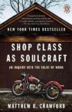 Shop Class As Soulcraft An Inquiry into the Value of Work cover art
