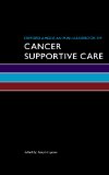 Oxford American Mini-Handbook of Cancer Supportive Care 2010 9780195390469 Front Cover