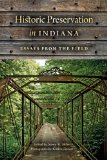 Historic Preservation in Indiana Essays from the Field 2013 9780253010469 Front Cover