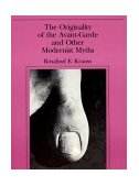 Originality of the Avant-Garde and Other Modernist Myths 