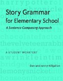 Story Grammar for Elementary School A Sentence-Composing Approach: a Student Worktext cover art