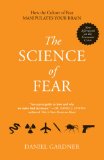 Science of Fear How the Culture of Fear Manipulates Your Brain cover art
