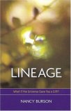 Lineage What If the Universe Gave You a Gift? 3rd 2008 9780615195469 Front Cover