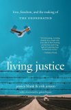 Living Justice Love, Freedom, and the Making of the Exonerated 2006 9780743483469 Front Cover