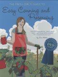 Fresh Girl's Guide to Easy Canning and Preserving 2010 9780760338469 Front Cover