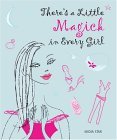 There's a Little Magick in Every Girl 2005 9780764158469 Front Cover