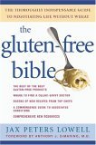 Gluten-Free Bible The Thoroughly Indispensable Guide to Negotiating Life Without Wheat 2nd 2005 Revised  9780805077469 Front Cover