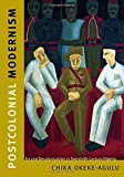 Postcolonial Modernism Art and Decolonization in Twentieth-Century Nigeria  9780822357469 Front Cover
