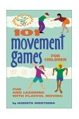 101 Movement Games for Children Fun and Learning with Playful Moving 2002 9780897933469 Front Cover