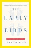 Early Birds A Mother's Story for Our Times 2007 9781400079469 Front Cover