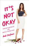 It's Not Okay Turning Heartbreak into Happily Never After  9781501132469 Front Cover