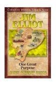 Christian Heroes - Then and Now - Jim Elliot One Great Purpose cover art