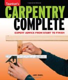 Carpentry Complete Expert Advice from Start to Finish 2012 9781600851469 Front Cover