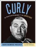 Curly An Illustrated Biography of the Superstooge  9781613747469 Front Cover