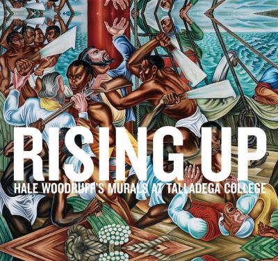 Rising Up Hale Woodruff's Murals at Talladega College 2012 9781932543469 Front Cover